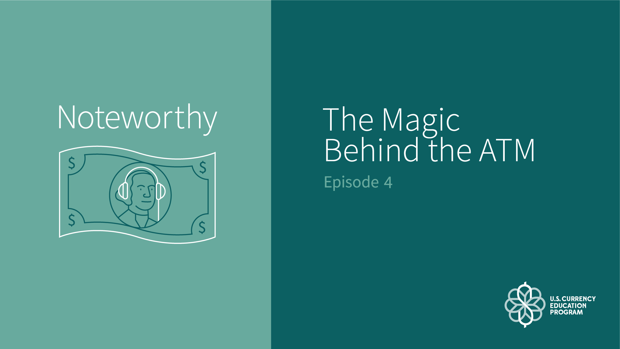 Noteworthy Podcast Episode 4: The Magic Behind the ATM